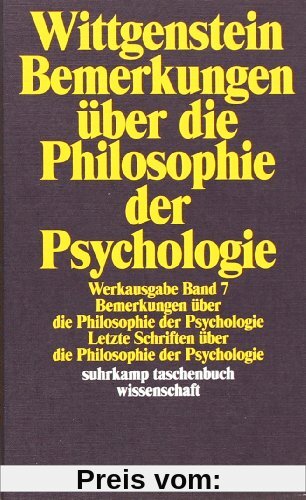 Werkausgabe, Band 7: Bemerkungen über die Philosophie der Psychologie. Letzte Schriften über die Philosophie der Psychologie